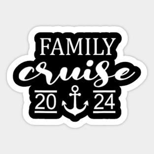 Family Cruise 2024 Making Memories Together Sticker